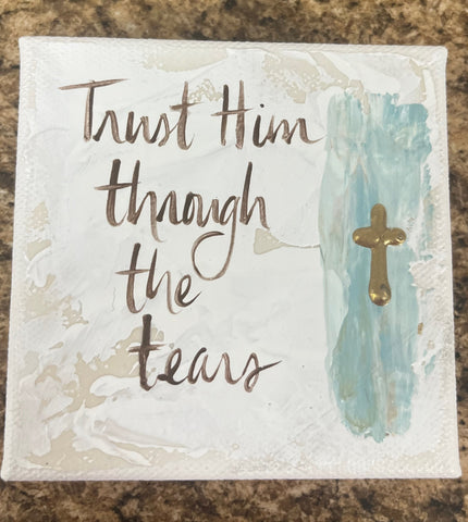 "Trust Him through the tears"