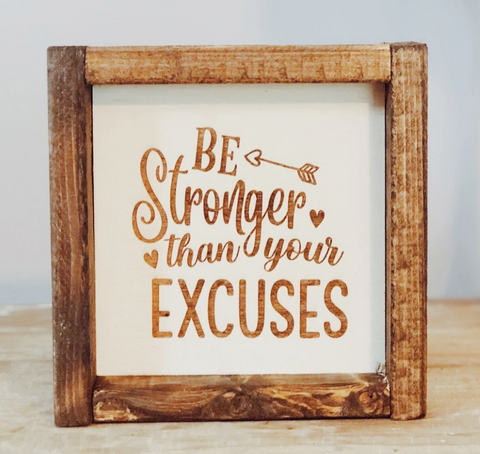 Be Stronger Wooden Sign