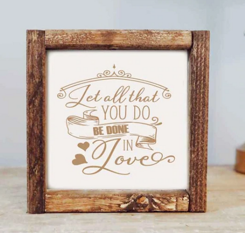 Let All You Do Wooden Sign
