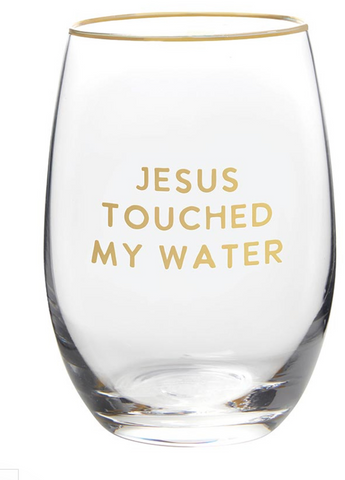 Wine Glass - Jesus Touched My Water