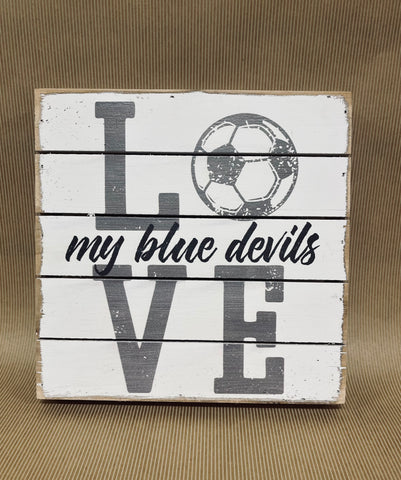 Love My Blue Devils Soccer Petite Pallet Sign