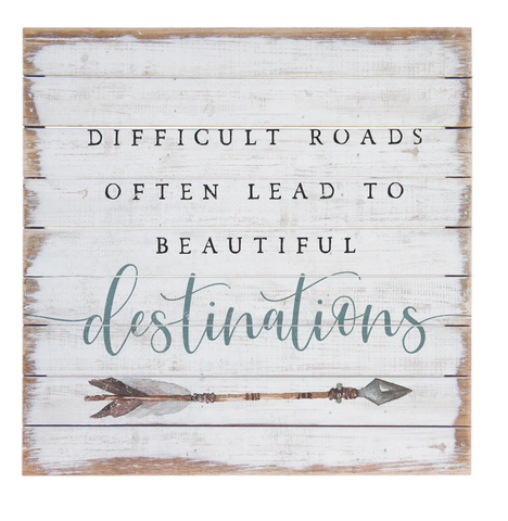 Difficult Roads Wooden Sign