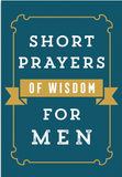 Short Prayers Of Wisdom For Men